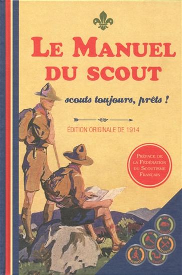 Le Manuel du scout : scouts toujours prêts ! - COLLECTIF