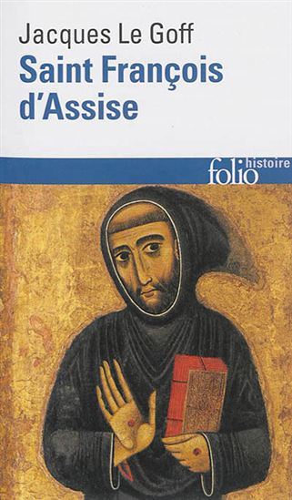 Saint François d'Assise - JACQUES LE GOFF