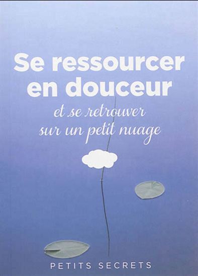 Se ressourcer en douceur et se retrouver sur un petit nuage - COLLECTIF