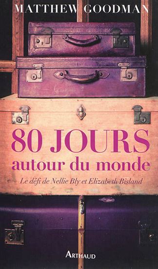 80 jours autour du monde - MATTHEW GOODMAN