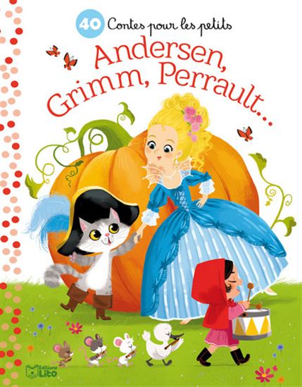 40 contes pour les petits : Andersen, Grimm, Perrault... - GUDULE