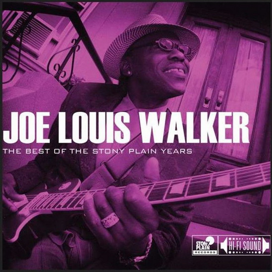 The Walker - Best Of The Stony Plain Years - JOE LOUIS WALKER