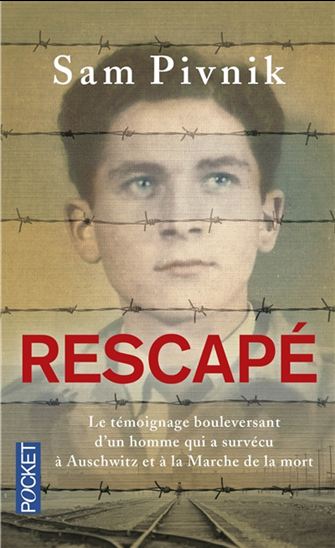 Rescapé : le témoignage bouleversant d'un homme qui a survécu à Auschwitz et à la Marche de la mort - SAM PIVNIK