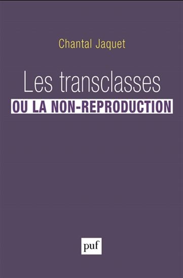 Les Transclasses ou la non-reproduction - CHANTAL JAQUET