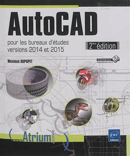 AutoCAD : pour les bureaux d&#39;études 2e éd. - MAXENCE DUPUPET