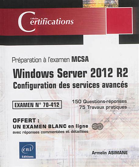 Windows Server 2012 R2 : configuration des services avancés : préparation à l&#39;examen MCSA - ARMELIN ASIMANE