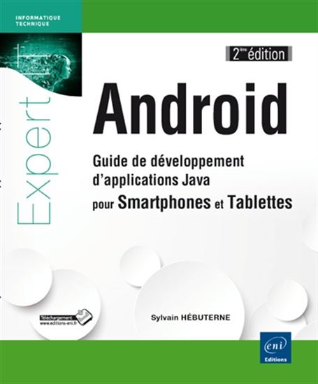 Android : guide de développement d&#39;applications Java pour Smartphone et tablettes 2e éd. - SYLVAIN HÉBUTERNE - SÉBASTIEN PÉROCHON