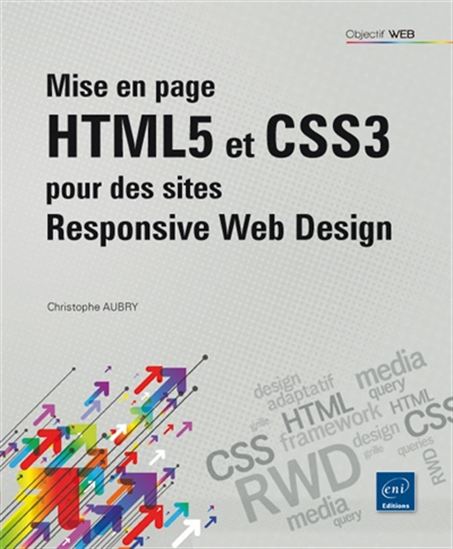 Mise en page HTML5 et CSS3 pour des sites Responsive Web Design - CHRISTOPHE AUBRY