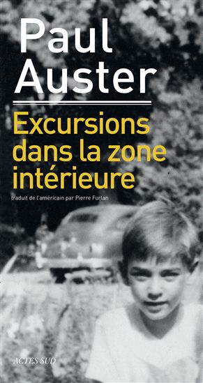 Excursions dans la zone intérieure - PAUL AUSTER
