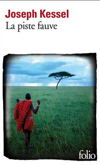 La Piste fauve - JOSEPH KESSEL