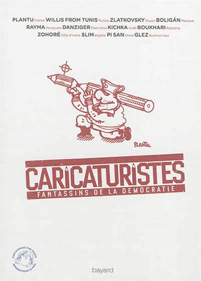 Caricaturistes : fantassins de la démocratie - COLLECTIF