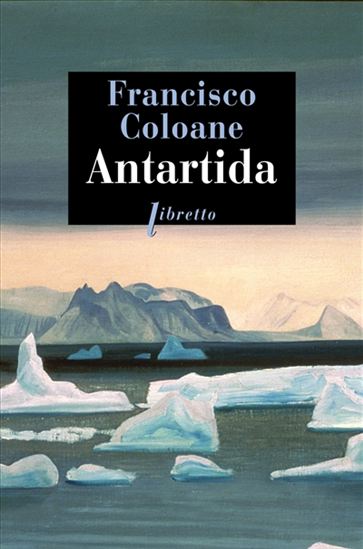 Antartida - FRANCISCO COLOANE