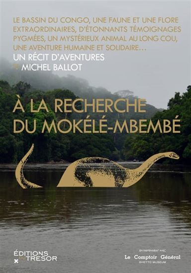 À la recherche du mokélé-mbembé : un récit d&#39;aventures - MICHEL BALLOT