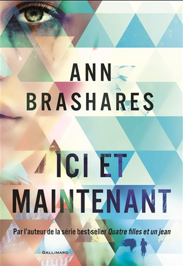 Ici et maintenant - ANN BRASHARES