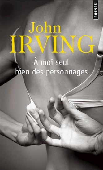 À moi seul bien des personnages - JOHN IRVING