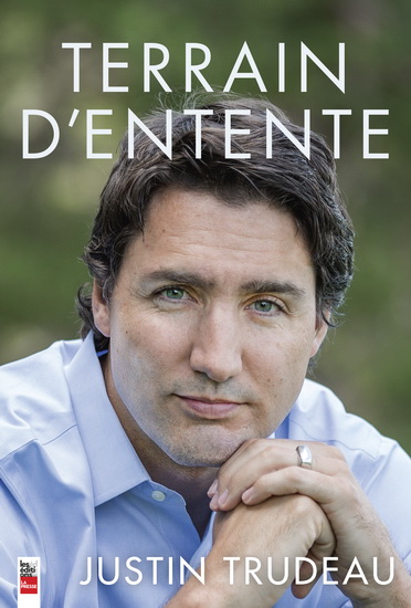 Terrain d&#39;entente - JUSTIN TRUDEAU