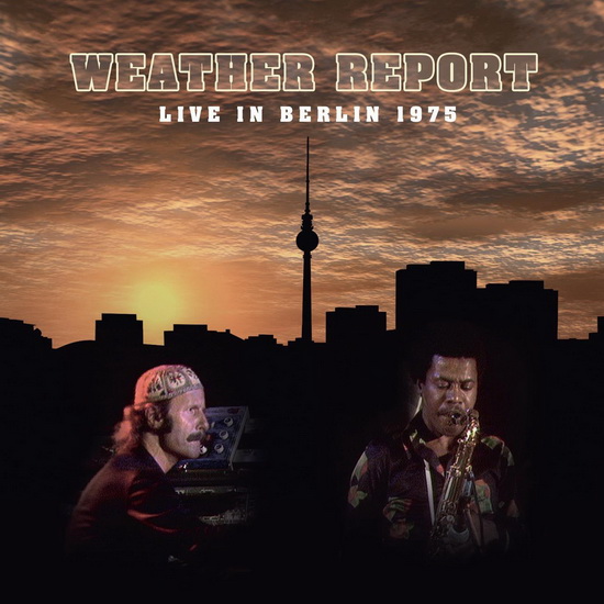 Live In Berlin 1975 (CD+DVD) - WEATHER REPORT