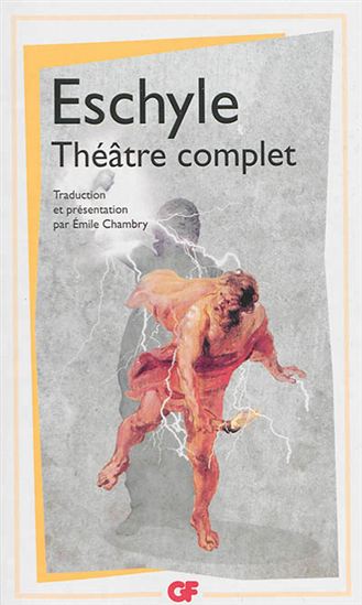 Théâtre complet Eschyle N. éd. - ESCHYLE
