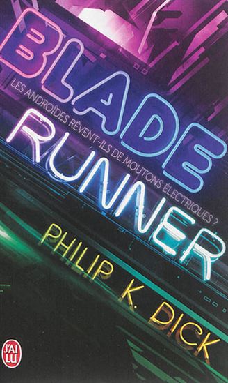 Blade runner N. éd. - PHILIP K DICK