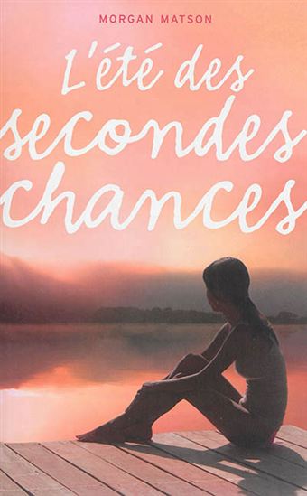 L&#39;Été des secondes chances - MORGAN MATSON