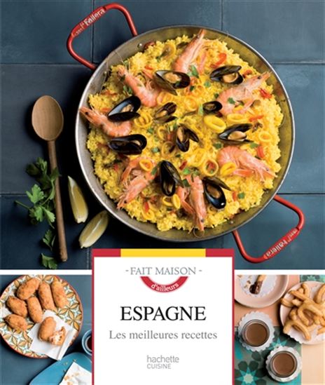 Espagne : les meilleures recettes - AURÉLIE DESGAGES