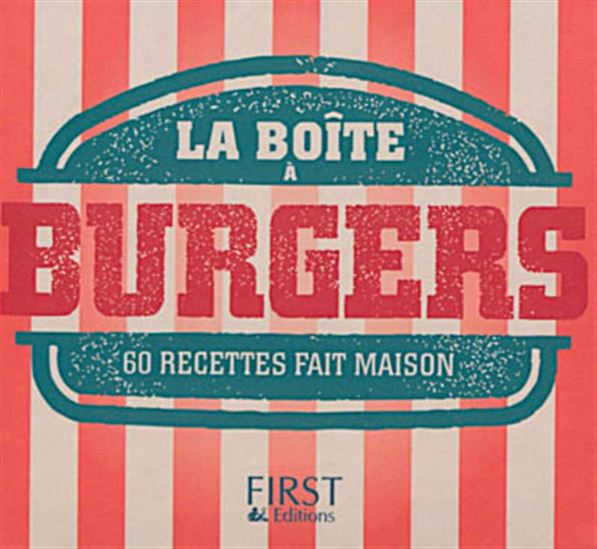 La Boîte à burgers : 60 recettes fait maison 2e éd. - STÉPHANIE DE TURCKHEIM