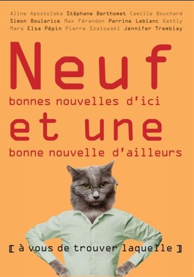 Neuf bonnes nouvelles d&#39;ici et une bonne nouvelle d&#39;ailleurs (à vous de trouver laquelle) - COLLECTIF