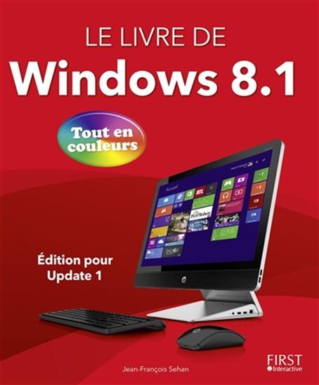 Le Livre de Windows 8.1 : update 1 N. éd. - JEAN-FRANÇOIS SEHAN