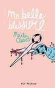 Ma belle blessure - MARTIN CLAVET