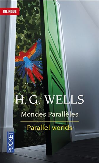 Mondes parallèles/Parallel worlds - H G WELLS