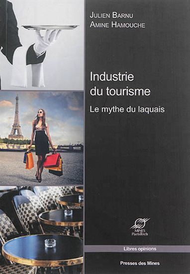 Industrie du tourisme : le mythe du laquais - JULIEN BARNU - AMINE HAMOUCHE