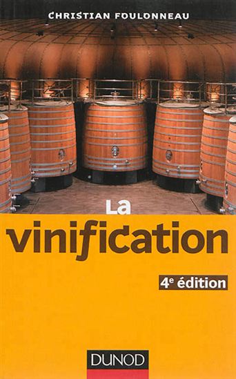 La Vinification 4e éd. - CHRISTIAN FOULONNEAU
