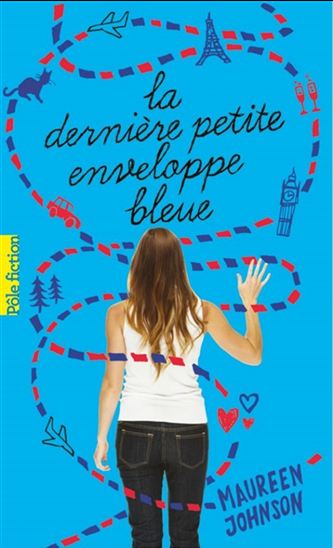 La Dernière petite enveloppe bleue - MAUREEN JOHNSON