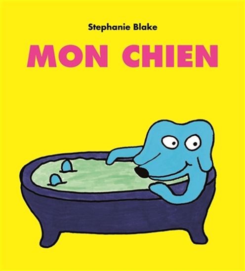 Mon chien - STÉPHANIE BLAKE