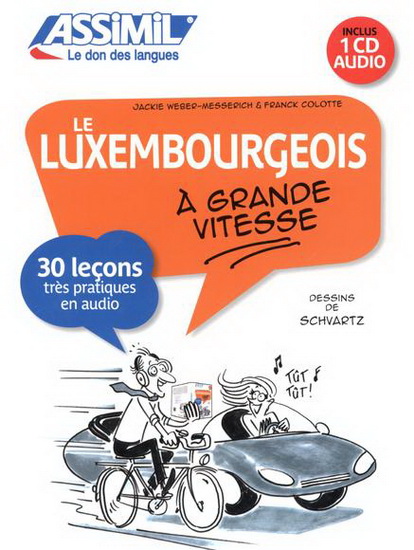 Le Luxembourgeois à grande vitesse : 30 leçons très pratiques en audio + CD - JACKIE WEBER-MESSERICH - FRANCK COLOTTE