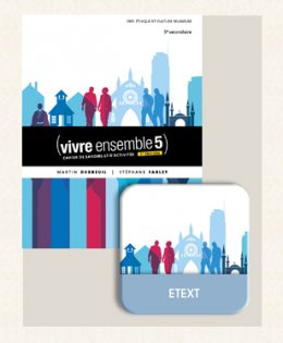Vivre ensemble : 5e secondaire : cahier de savoirs et d&#39;activités 2e éd. + eText élève (12 mois) - MARTIN DUBREUIL - STÉPHANE FARLEY
