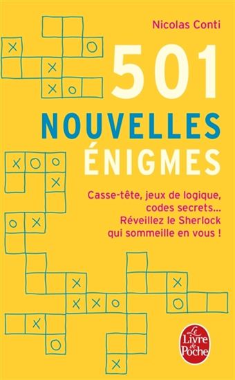 501 nouvelles énigmes : casse-tête, jeux de logiques, codes secrets... : réveillez le Sherlock qui sommeille en vous ! - NICOLAS CONTI