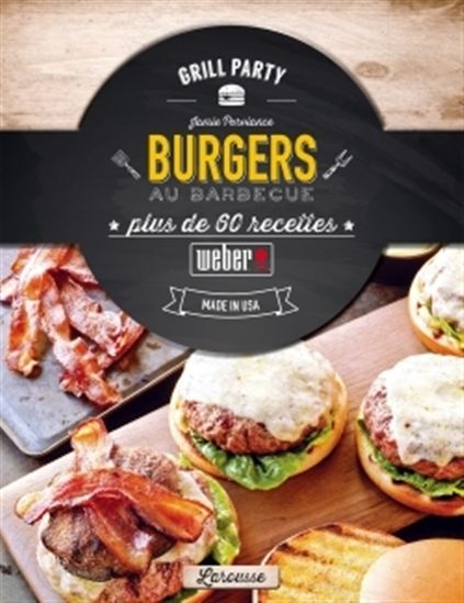 Burgers au barbecue : plus de 60 recettes : made in USA - JAMIE PURVIANCE