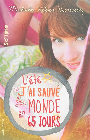 L'Été où j'ai sauvé le monde en 65 jours - MICHELE WEBER-HURWITZ