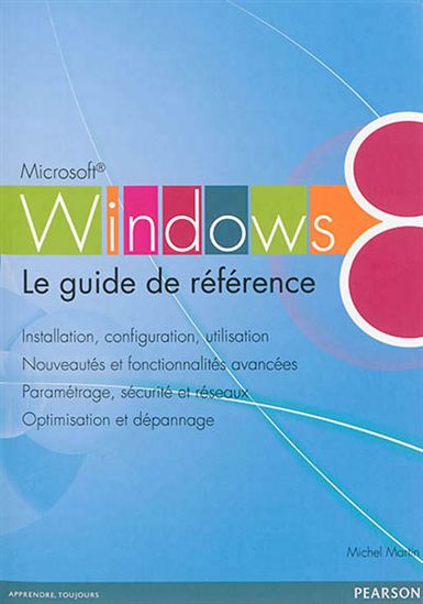 Windows 8 : le guide de référence - MICHEL MARTIN