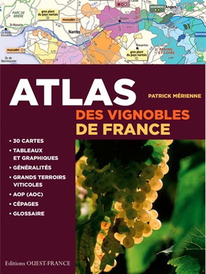 Atlas des vignobles de France N. éd. - PATRICK MÉRIENNE