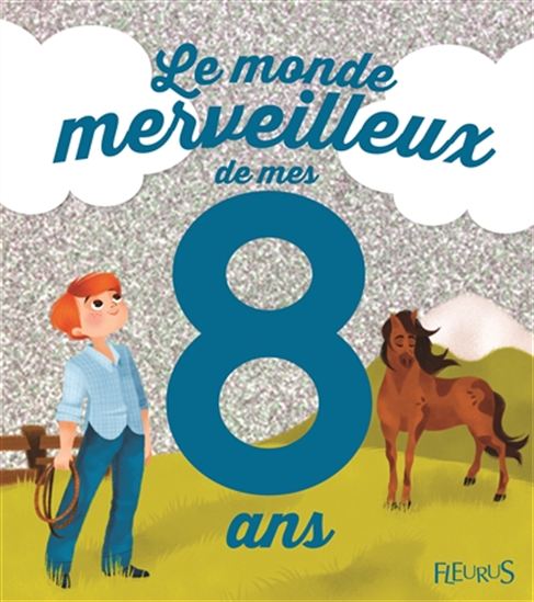 Le Monde merveilleux de mes 8 ans : garçons - CHARLOTTE GROSSETÊTE - LILI LA BALEINE