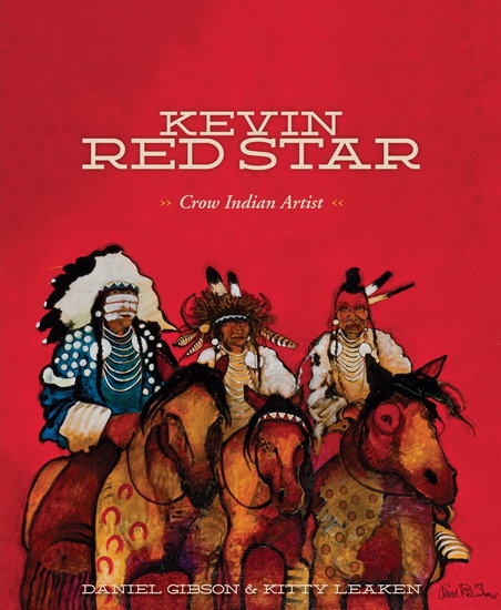 Kevin Red Star: Crow indian artist - DANIEL GIBSON - KITTY LEAKEN