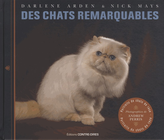 Des chats remarquables - DARLENE ARDEN - NICK MAYS