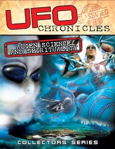 UFO Chronicles: Alien Science And Spirituality