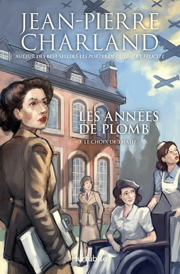 Les Années de plomb T.03 Le choix de Thalie - JEAN-PIERRE CHARLAND
