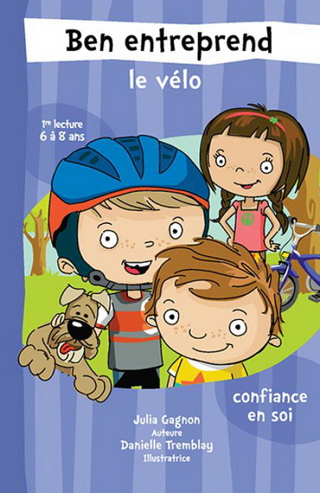 Ben entreprend le vélo : confiance en soi - JULIA GAGNON - DANIELLE TREMBLAY