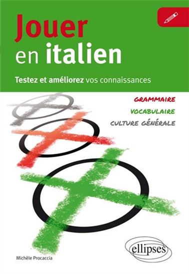 Jouer en italien : testez et améliorez vos connaissances : grammaire, vocabulaire, culture générale - MICHÈLE PROCACCIA