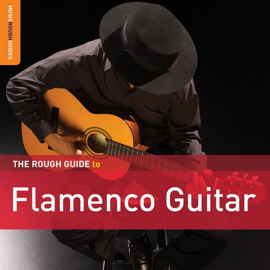 Rough Guide To Flamenco Guitar (2CD) - COMPILATION