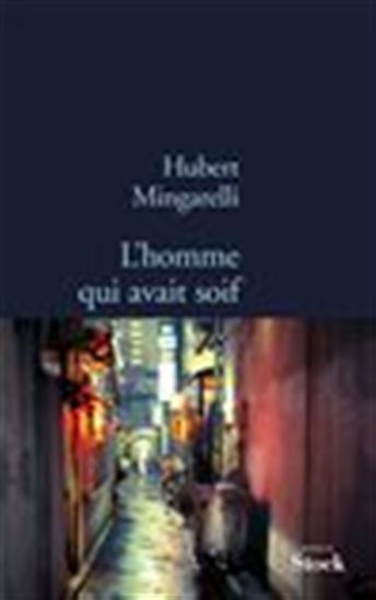 L&#39;Homme qui avait soif - HUBERT MINGARELLI